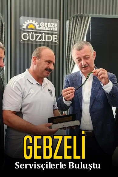 Büyükakın, Gebzeli servisçilerle bir araya geldi