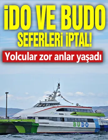 İDO ve BUDO seferleri iptal edildi! Yolcular zor anlar yaşadı