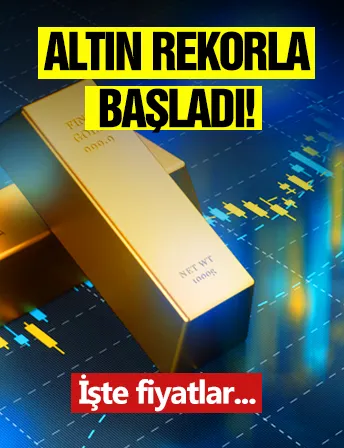 Altın Rekorla Başladı! İşte Fiyatlar...