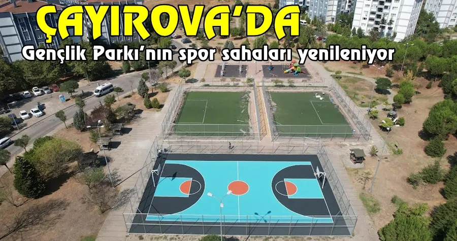 Gençlik Parkı’nın spor sahaları yenileniyor
