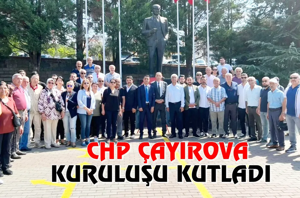 CHP Çayırova Kuruluşu Kutladı